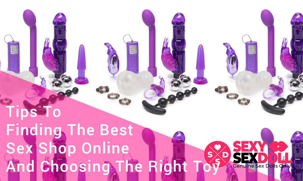Tips-To-Finding-The-Best-Sex-Shop-Online-And-Choosing-The-Right-Toy--blog-Sexy-Sex-Doll
