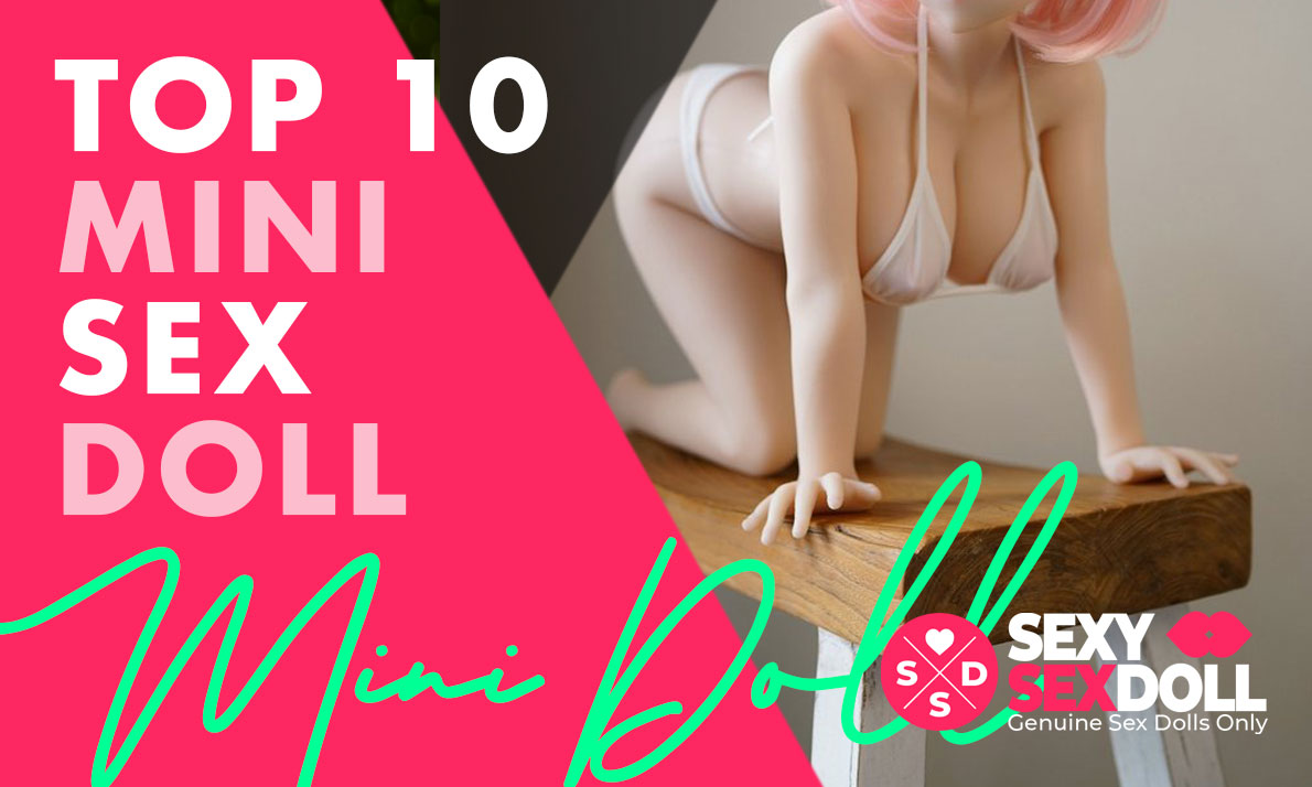 blog-Sexy-Sex-Doll-top-10-mini-sex-doll
