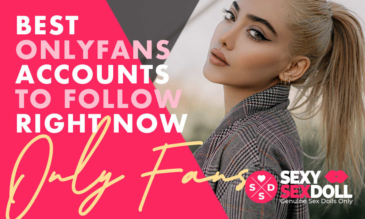 Best OnlyFans Accounts To Follow Right Now