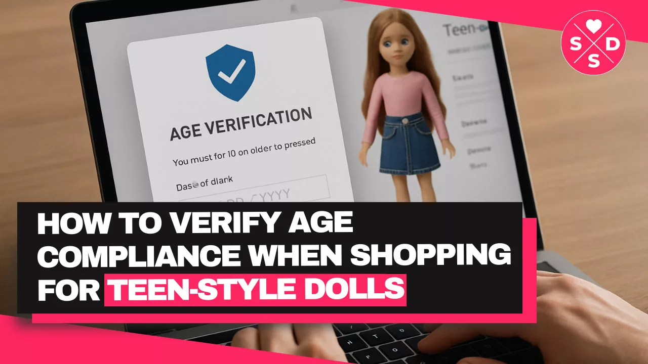 How to Verify Age Compliance When Shopping for Teen-Style Dolls